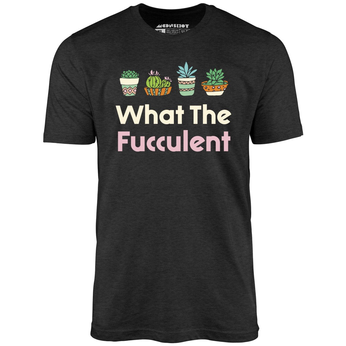 What The Fucculent - Unisex T-Shirt
