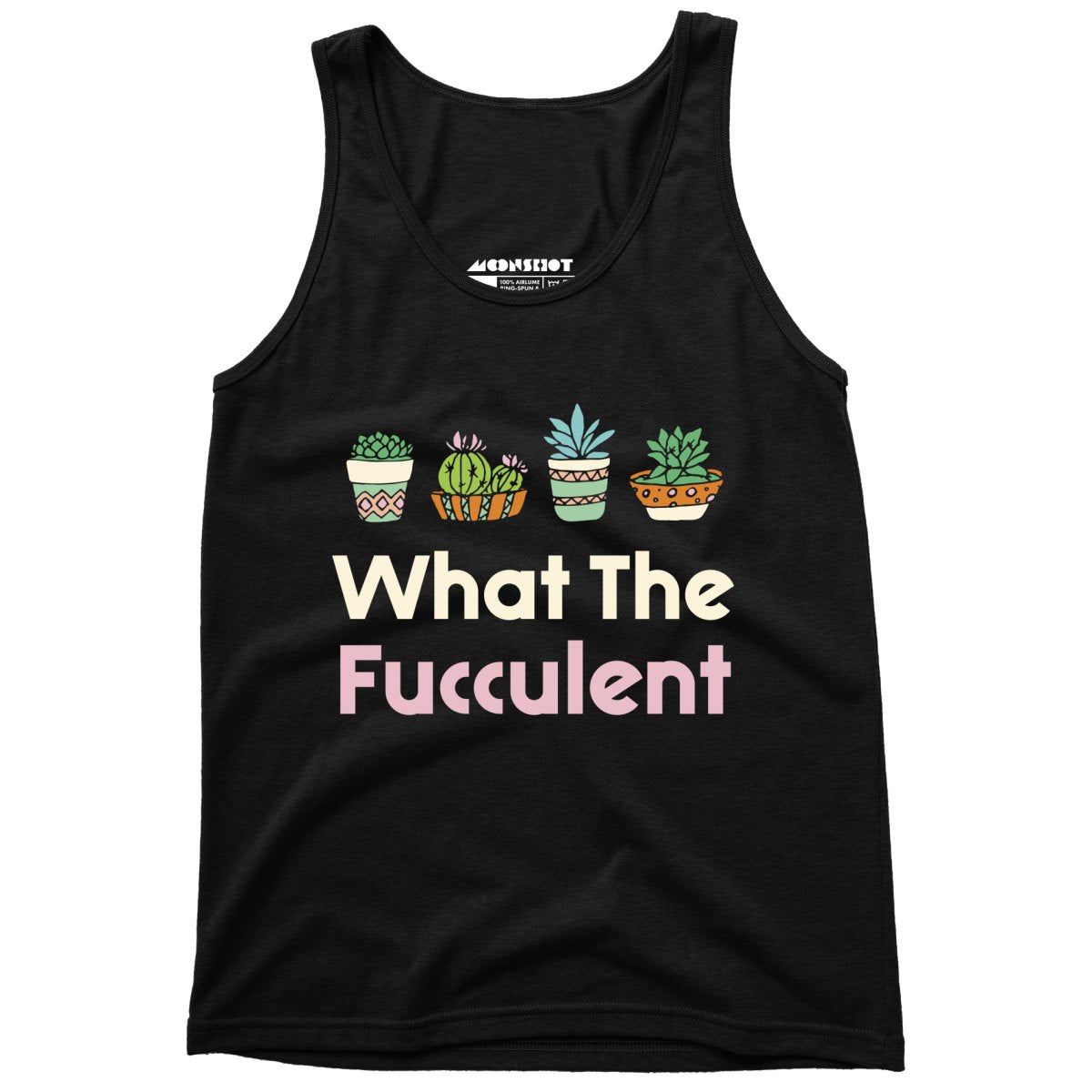 What The Fucculent - Unisex Tank Top