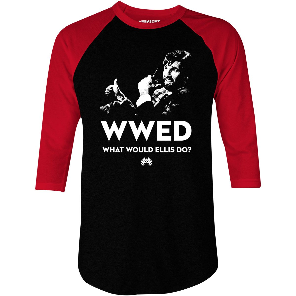 What Would Ellis Do - Funny Die Hard - 3/4 Sleeve Raglan T-Shirt