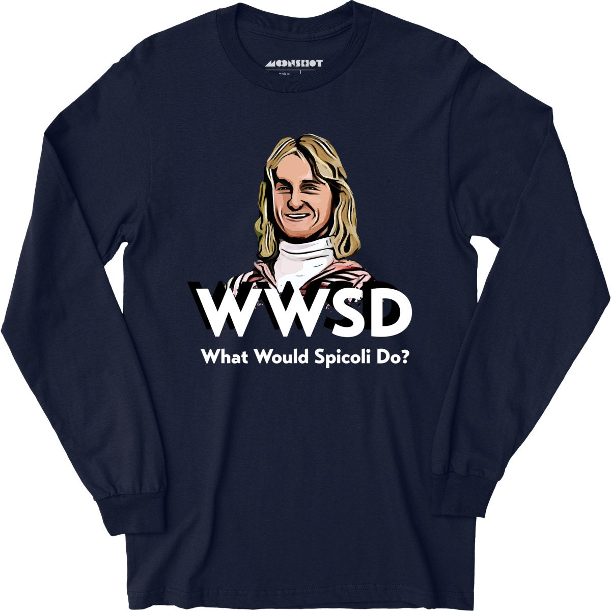 What Would Spicoli Do? - Long Sleeve T-Shirt