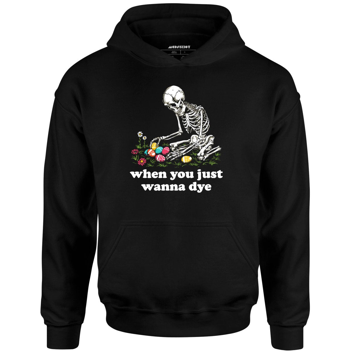 When You Just Wanna Dye - Unisex Hoodie