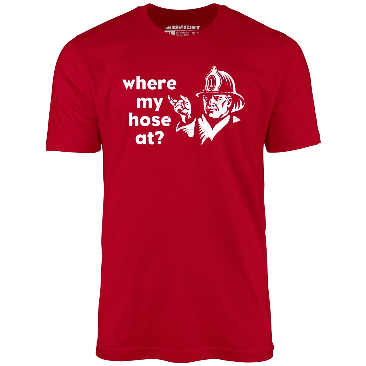 Where My Hose At? - Unisex T-Shirt
