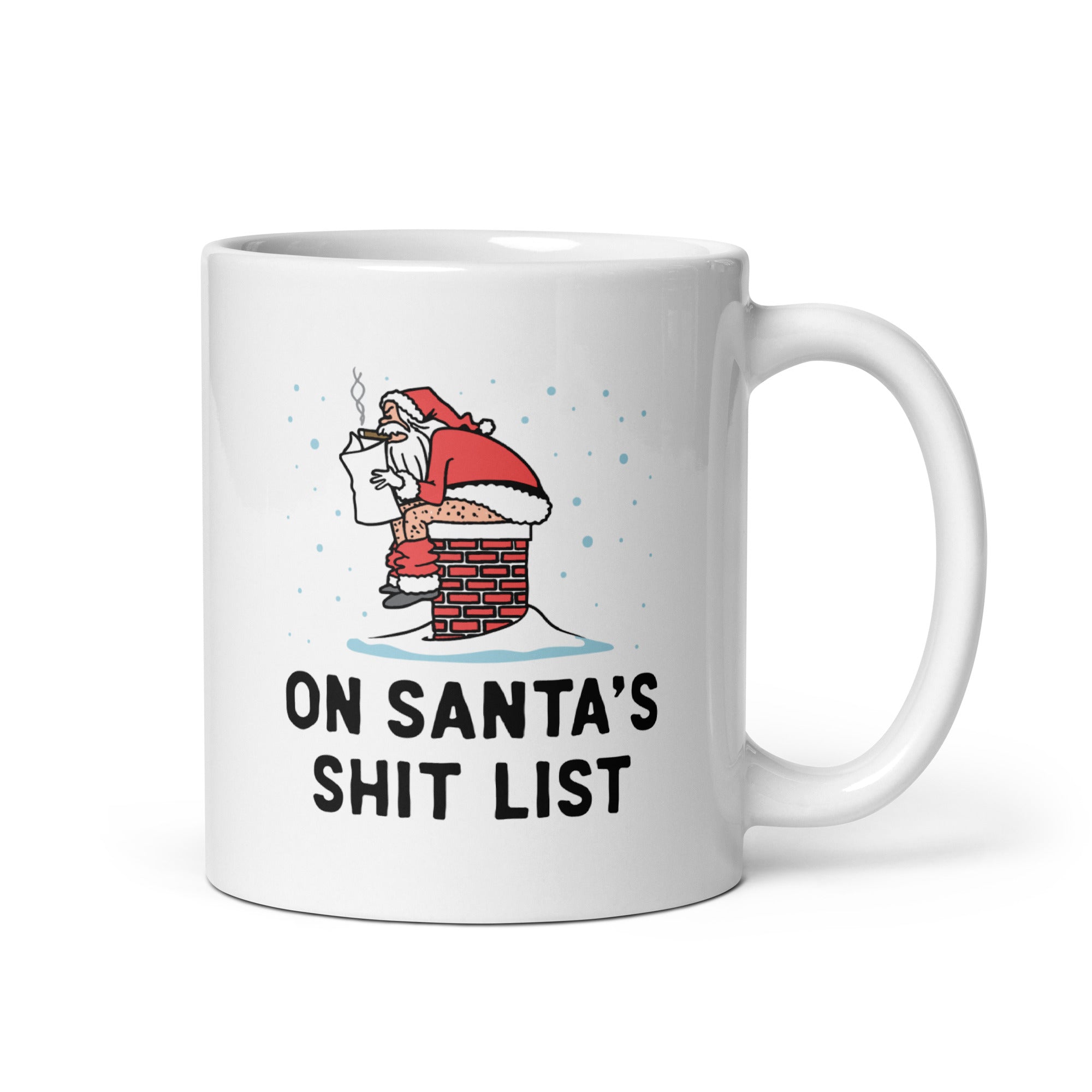 On Santa's Shit List - 11oz Coffee Mug