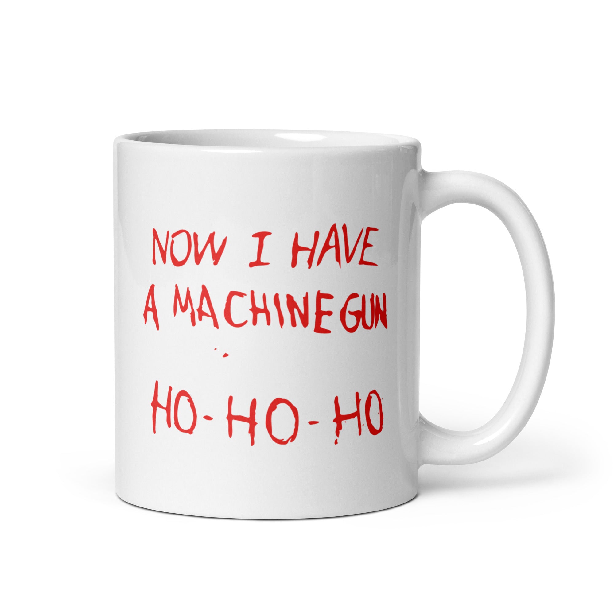 Now I Have a Machine Gun Ho-Ho-Ho - 11oz Coffee Mug