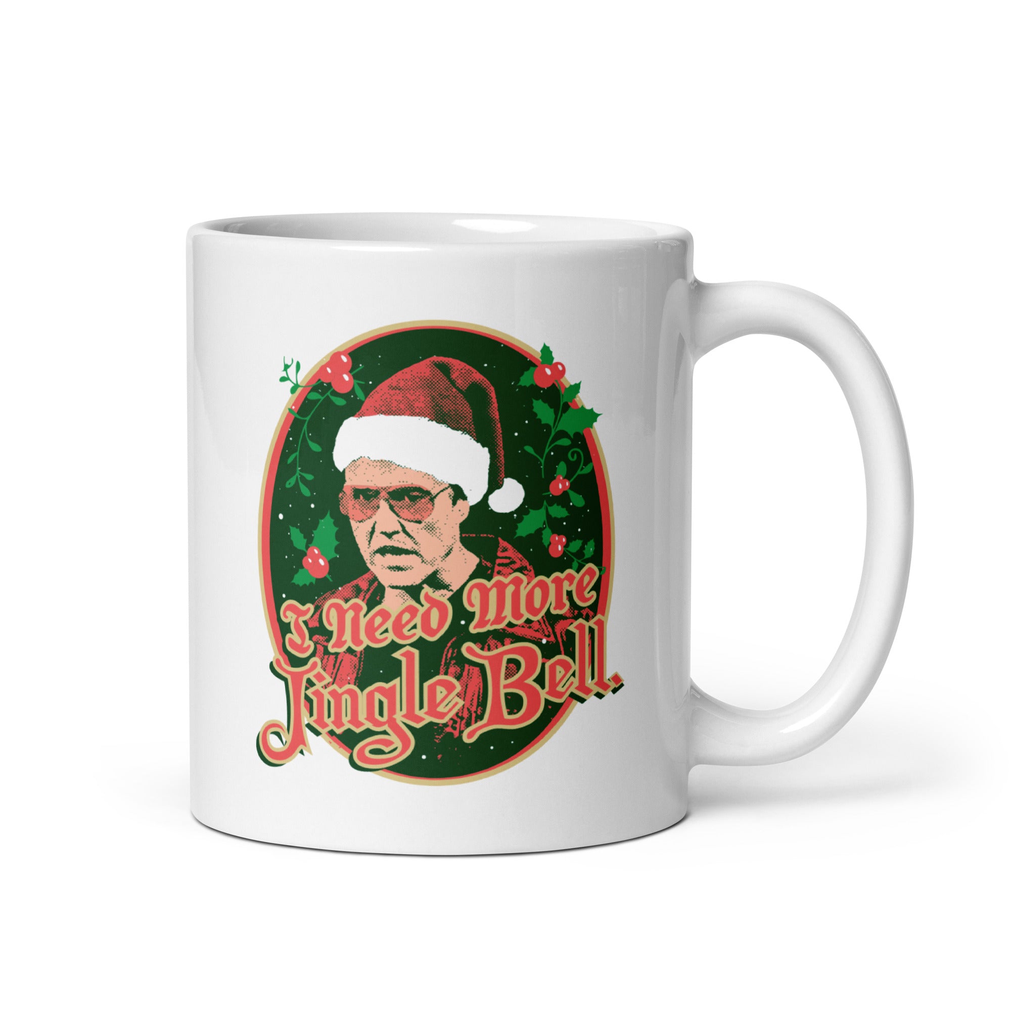 I Need More Jingle Bell - 11oz Coffee Mug