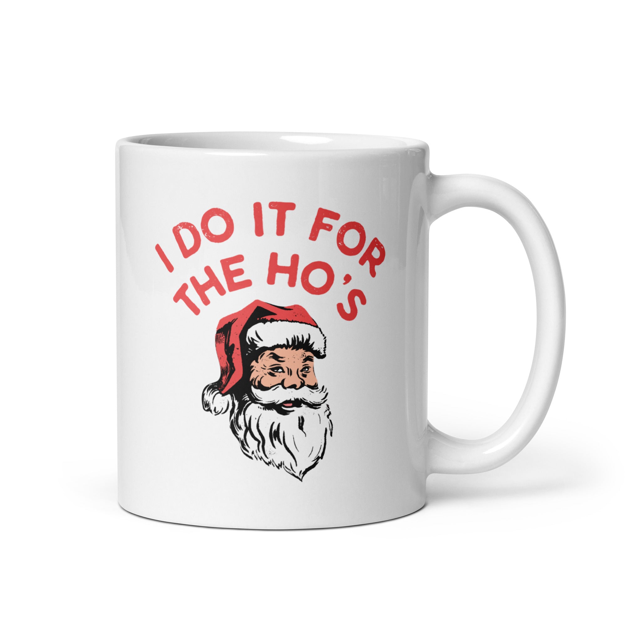 I Do it For The Ho's - 11oz Coffee Mug