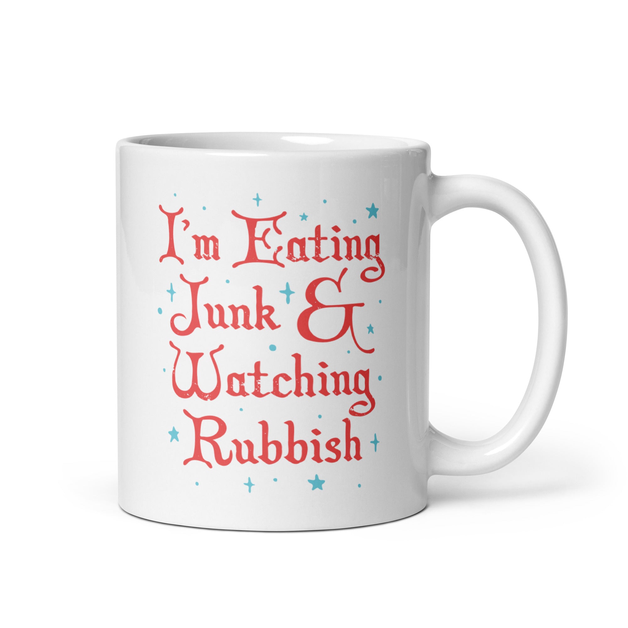 I'm Eating Junk & Watching Rubbish - 11oz Coffee Mug