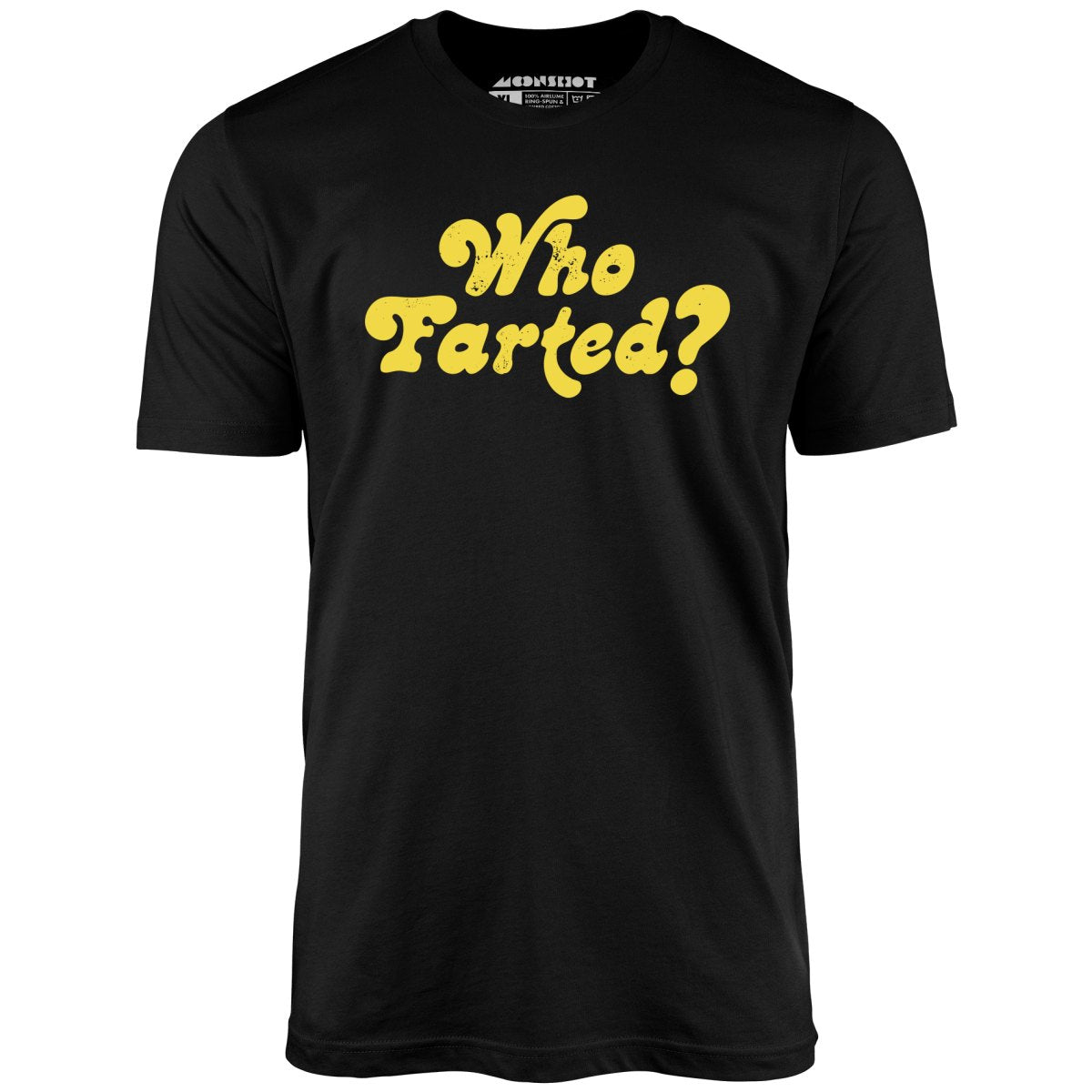 Who Farted? - Unisex T-Shirt