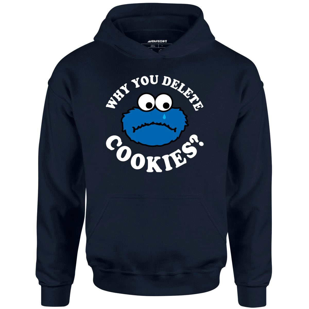 Why You Delete Cookies? - Unisex Hoodie