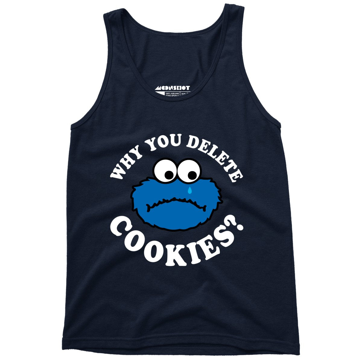 Why You Delete Cookies? - Unisex Tank Top