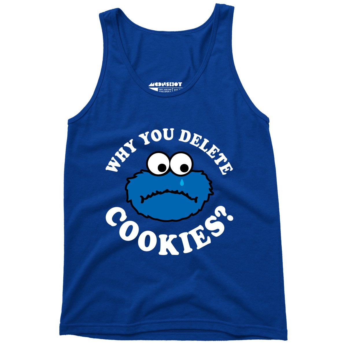 Why You Delete Cookies? - Unisex Tank Top