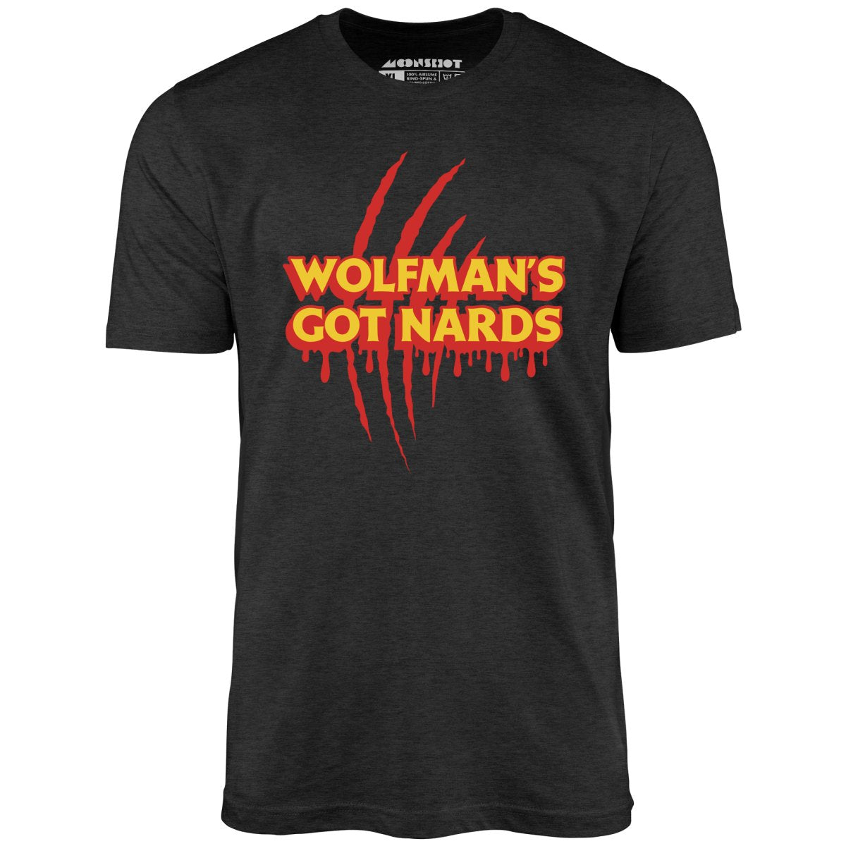 Wolfman's Got Nards - Unisex T-Shirt