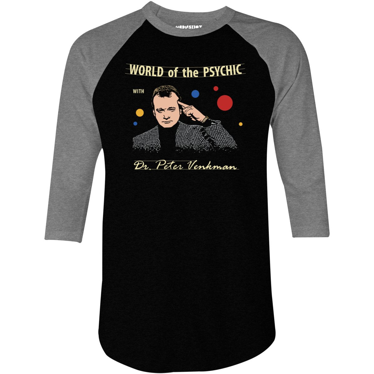 World of the Psychic with Dr. Peter Venkman - 3/4 Sleeve Raglan T-Shirt