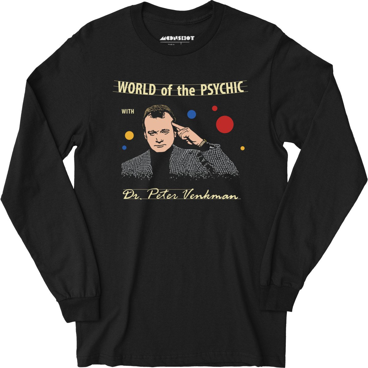 World of the Psychic with Dr. Peter Venkman - Long Sleeve T-Shirt