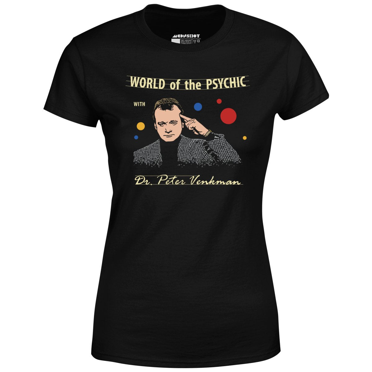 World of the Psychic with Dr. Peter Venkman - Women's T-Shirt