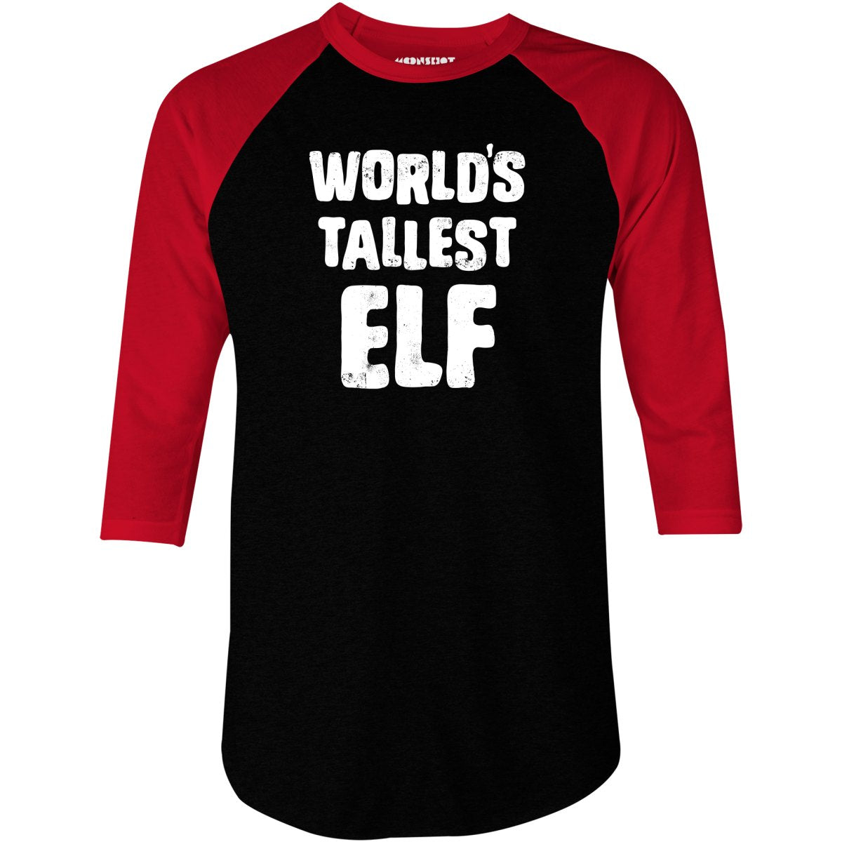 World's Tallest Elf - 3/4 Sleeve Raglan T-Shirt