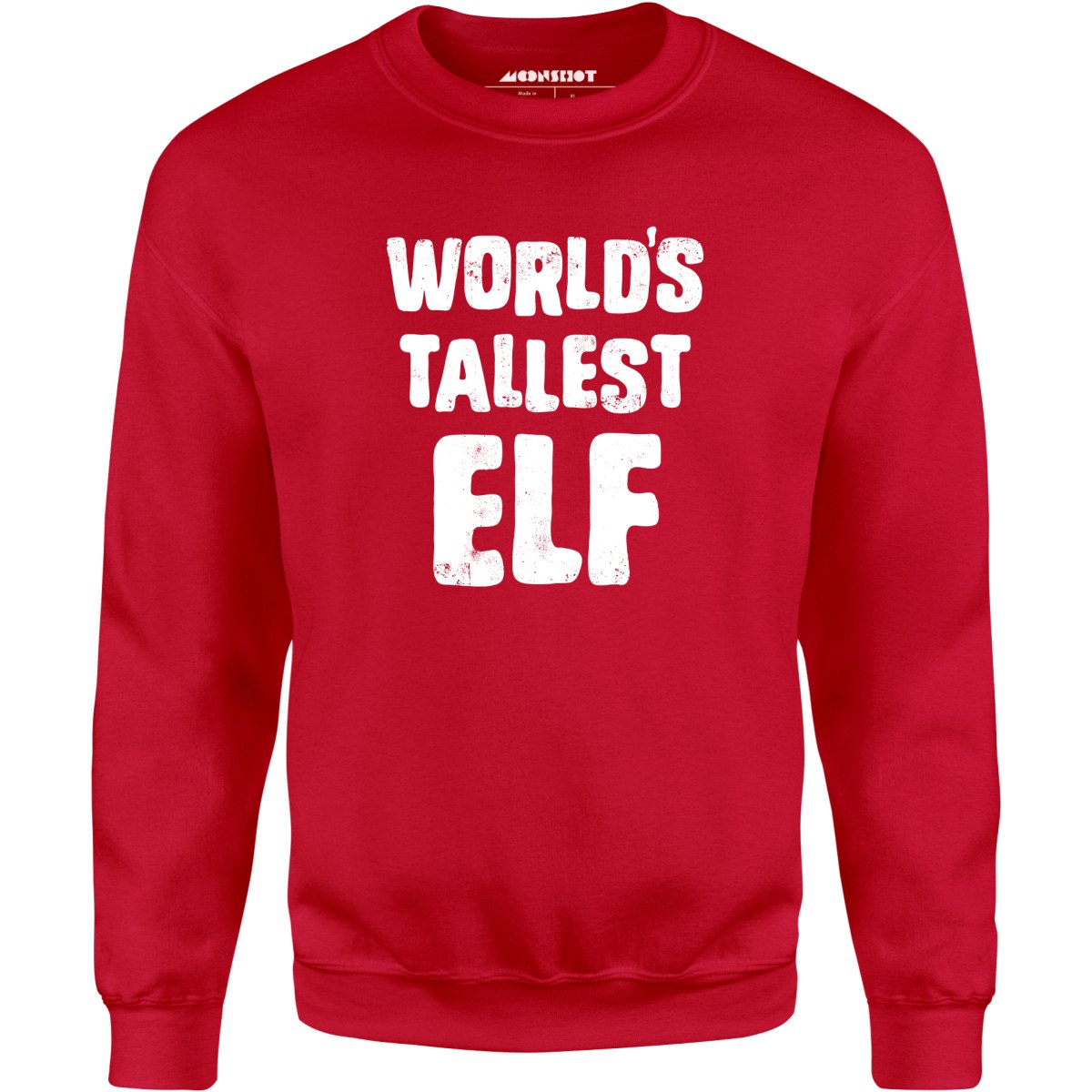 World's Tallest Elf - Unisex Sweatshirt