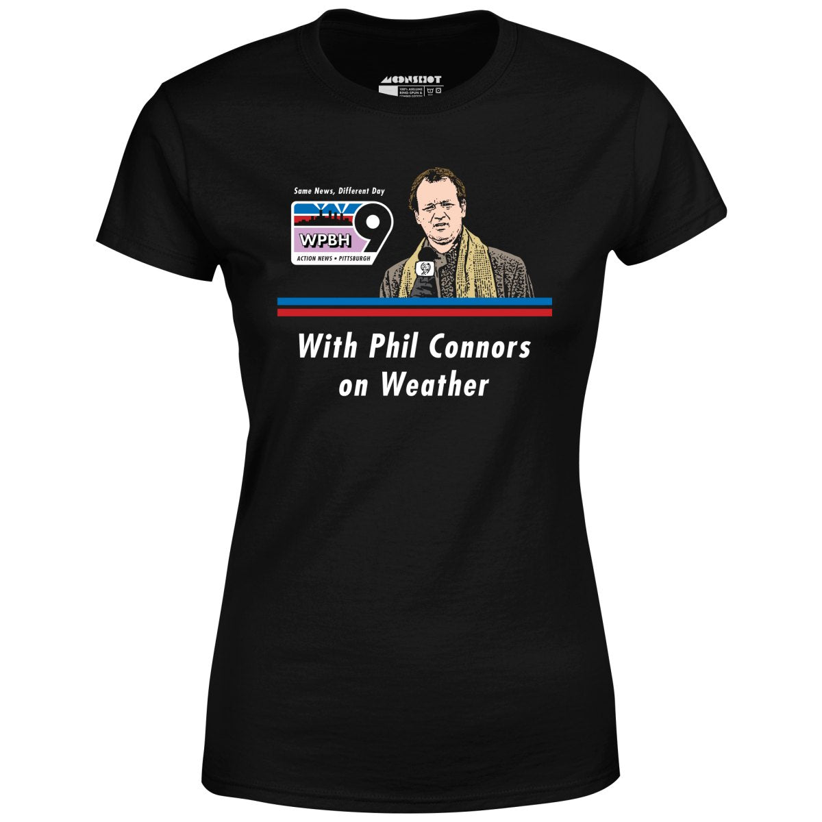 WPBH News with Phil Connors - Groundhog Day - Women's T-Shirt