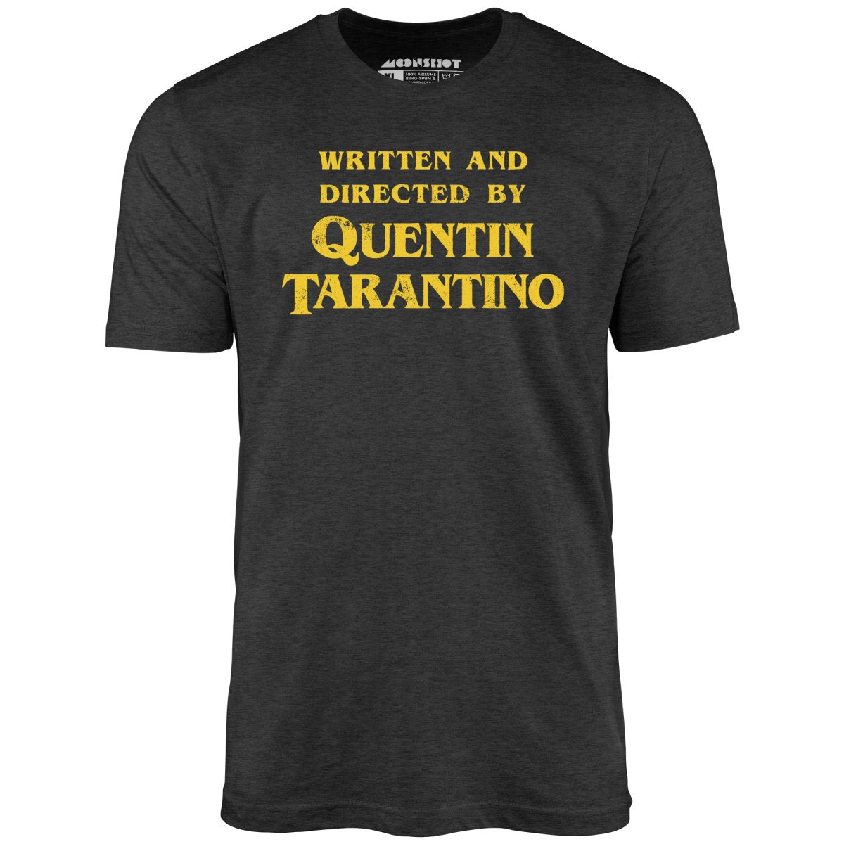 Written and Directed by Quentin Tarantino - Unisex T-Shirt