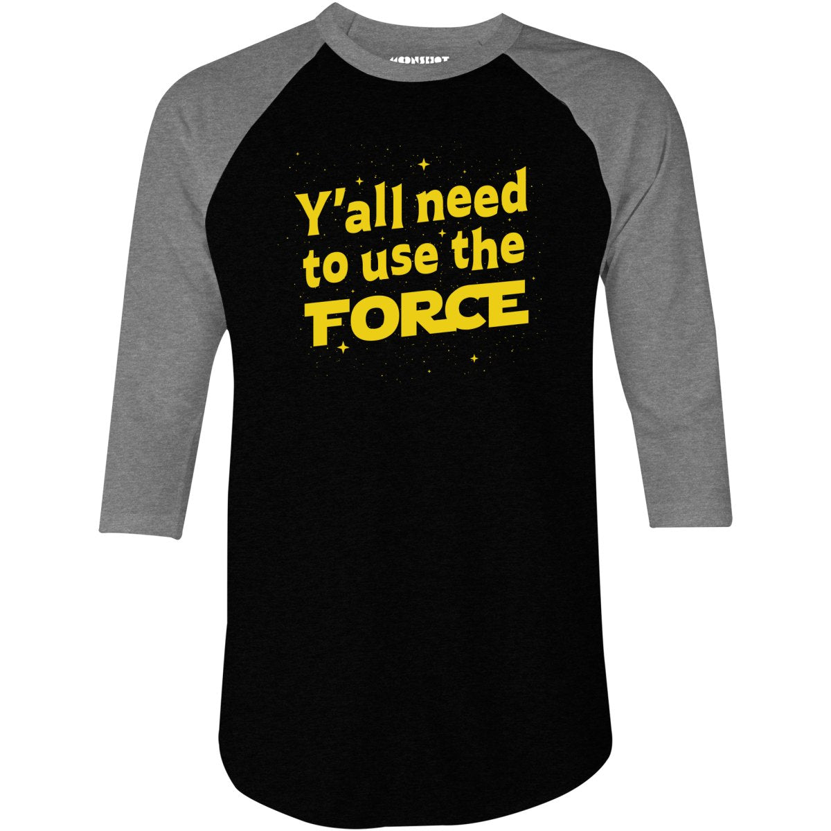 Yall Need to Use The Force - 3/4 Sleeve Raglan T-Shirt