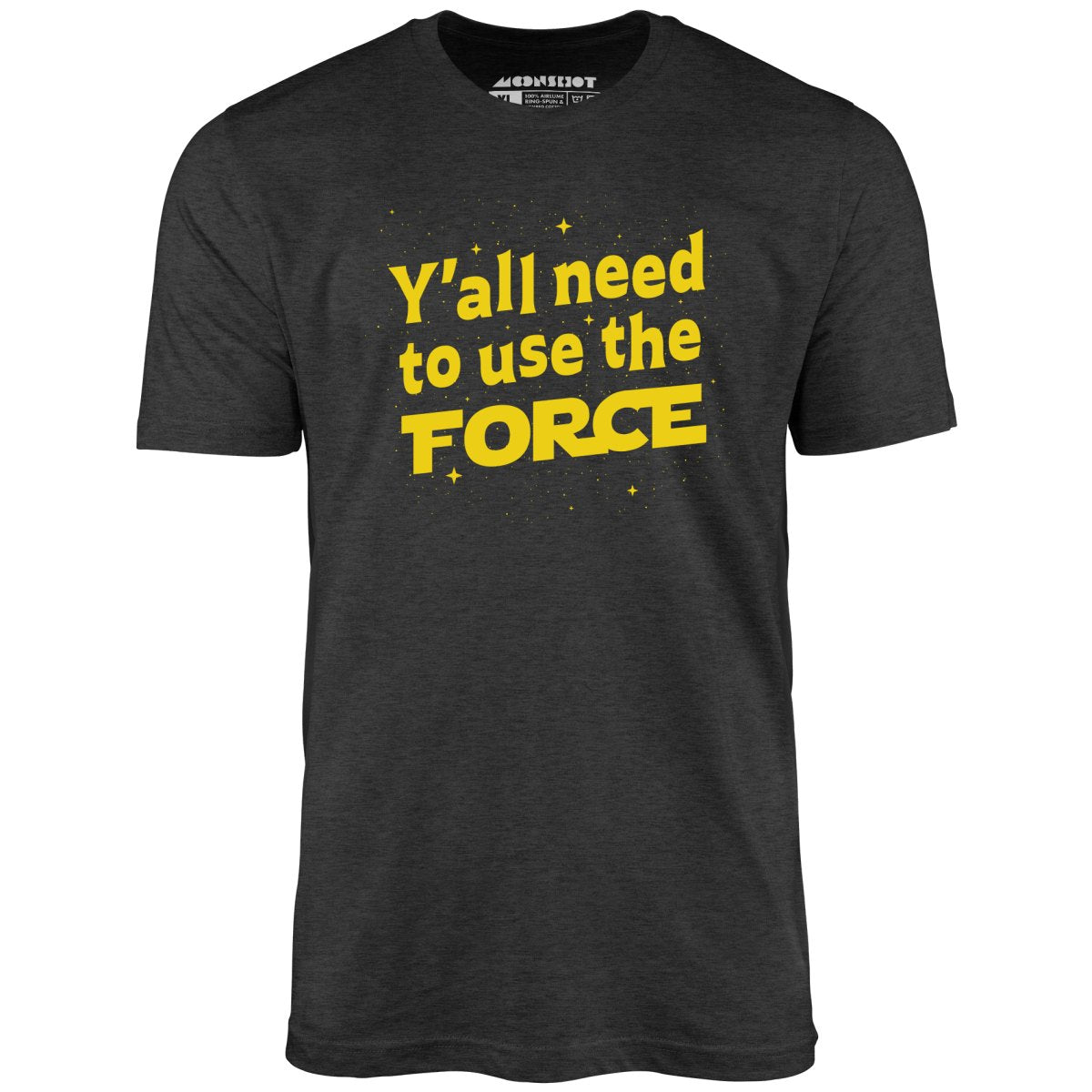 Yall Need to Use The Force - Unisex T-Shirt
