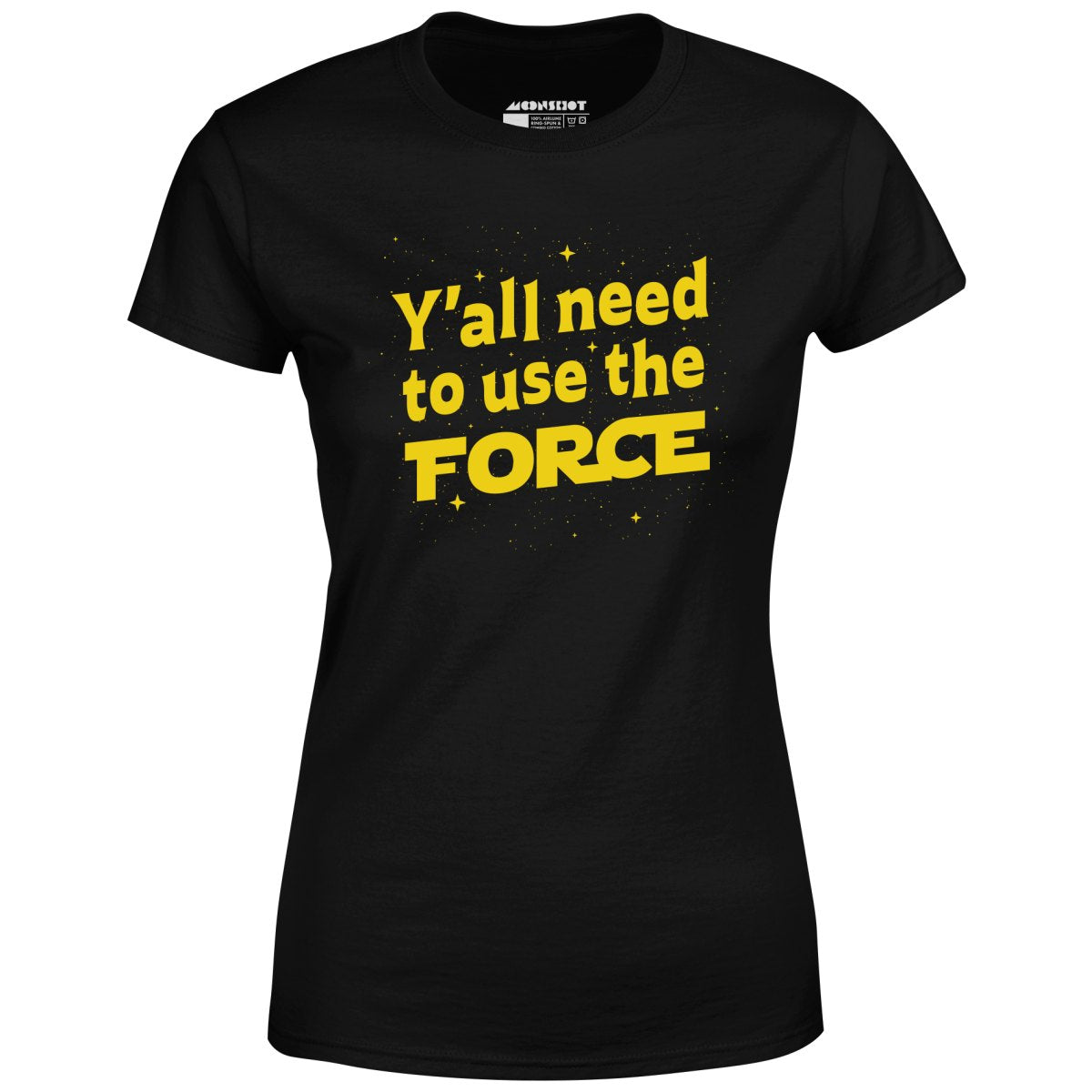 Yall Need to Use The Force - Women's T-Shirt