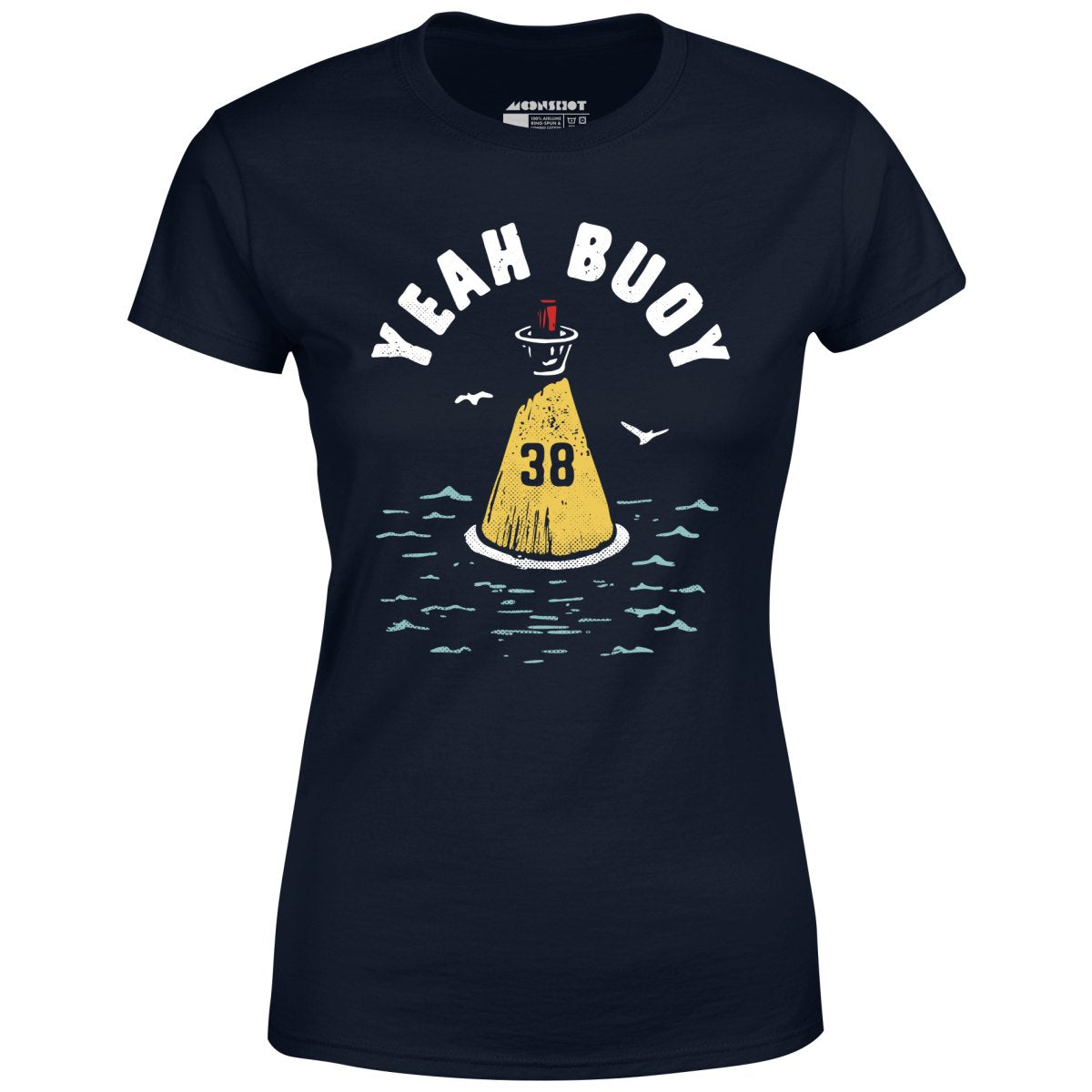 Yeah Buoy - Women's T-Shirt