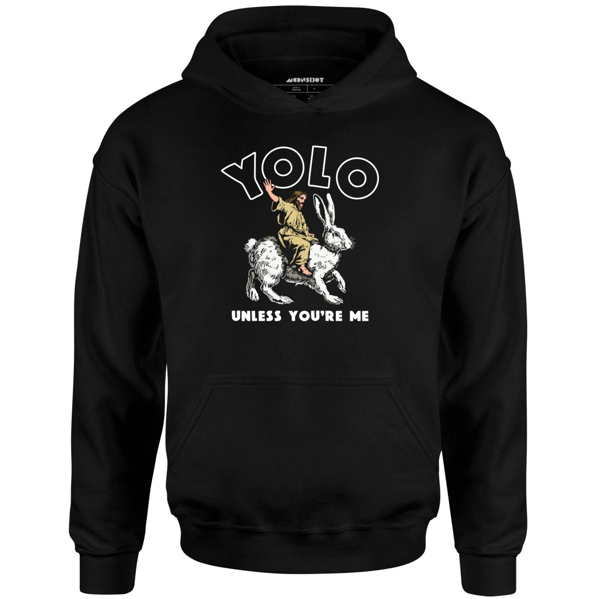 Yolo - Unless You're Me - Unisex Hoodie