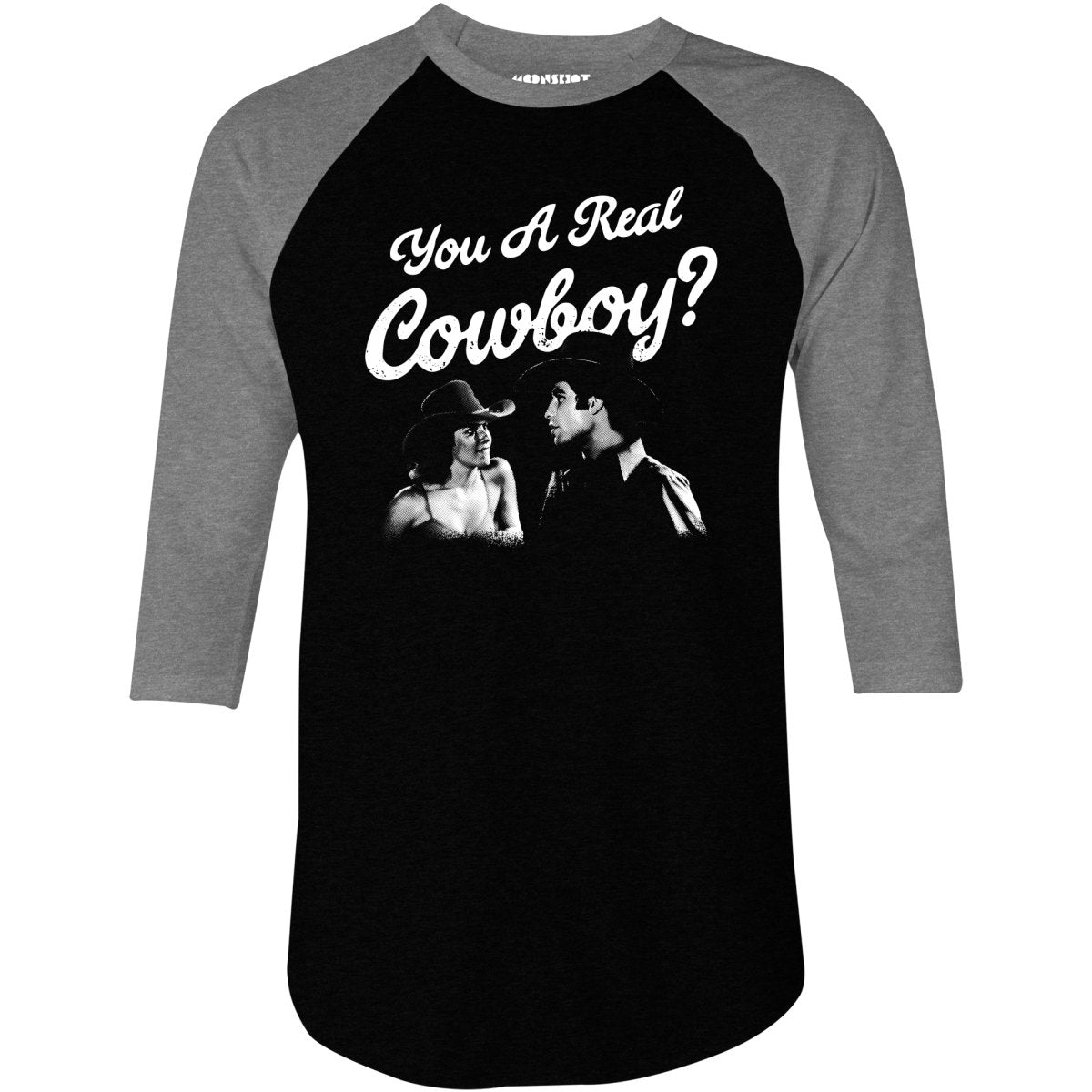You a Real Cowboy? - 3/4 Sleeve Raglan T-Shirt