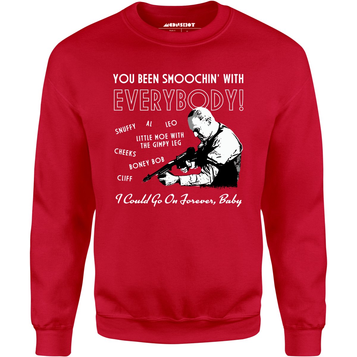 You Been Smoochin' with Everybody - Unisex Sweatshirt
