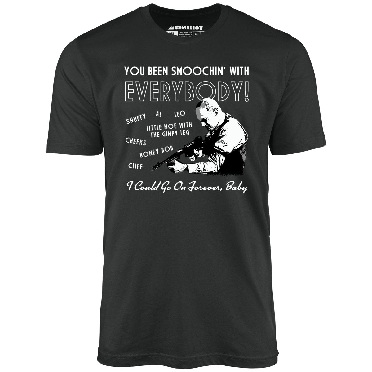 You Been Smoochin' with Everybody - Unisex T-Shirt