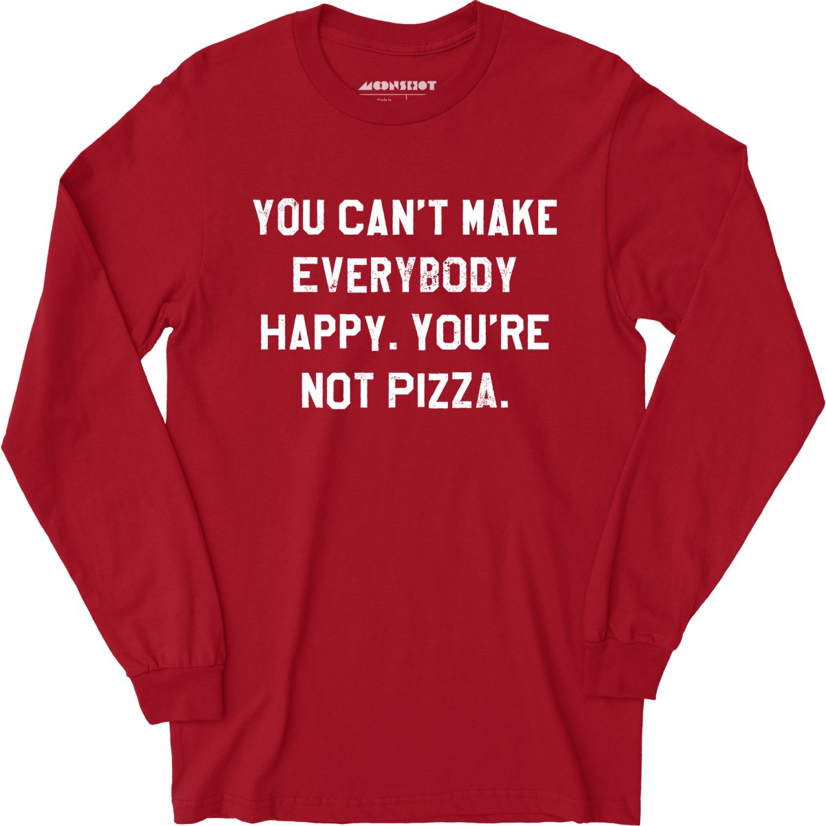 You Can't Make Everybody Happy - Long Sleeve T-Shirt