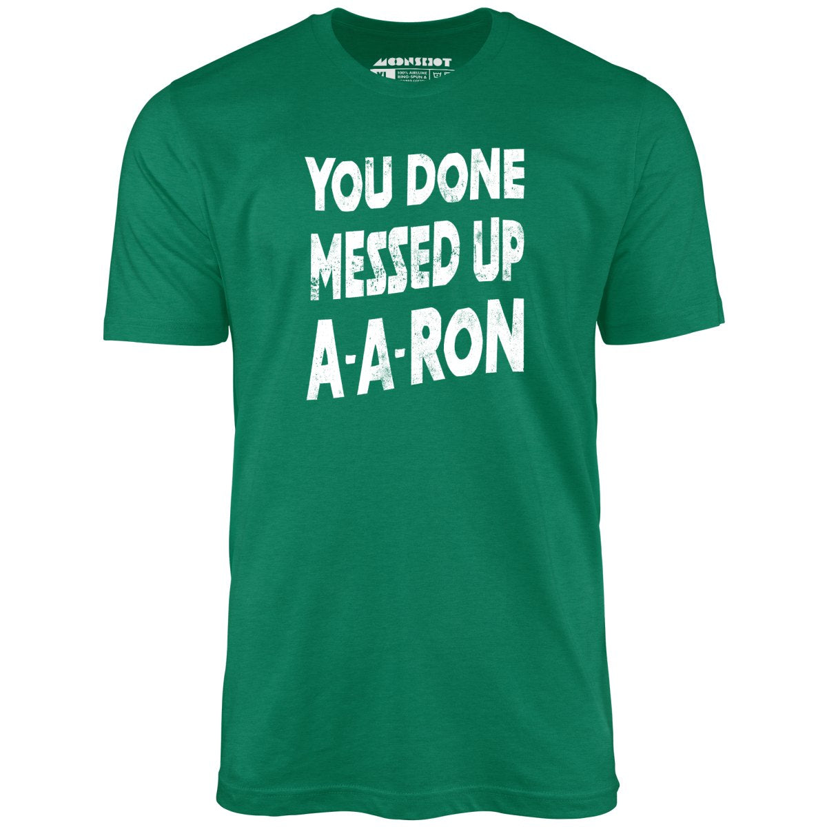 You Done Messed Up A - A - Ron Funny Christmas T-Shirt