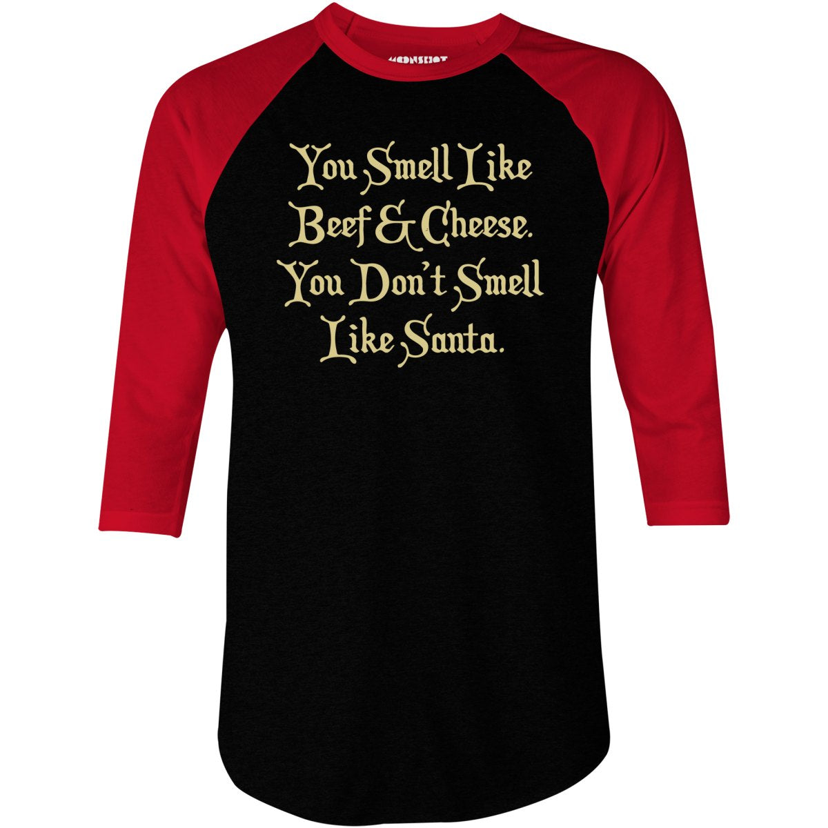 You Don't Smell Like Santa - 3/4 Sleeve Raglan T-Shirt