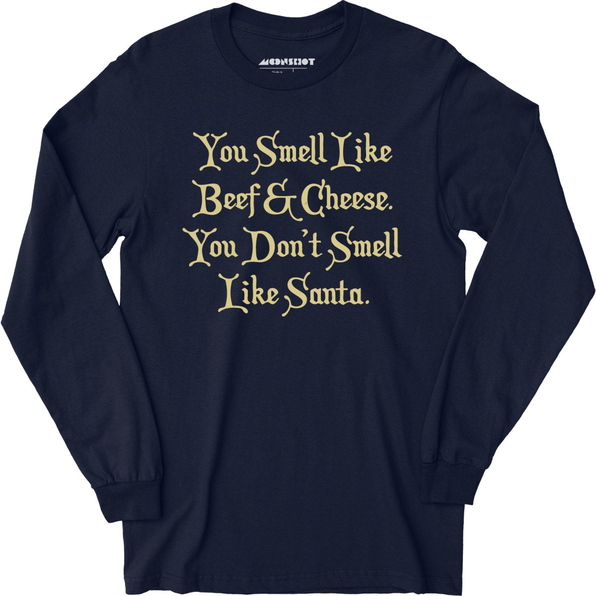 You Don't Smell Like Santa - Long Sleeve T-Shirt