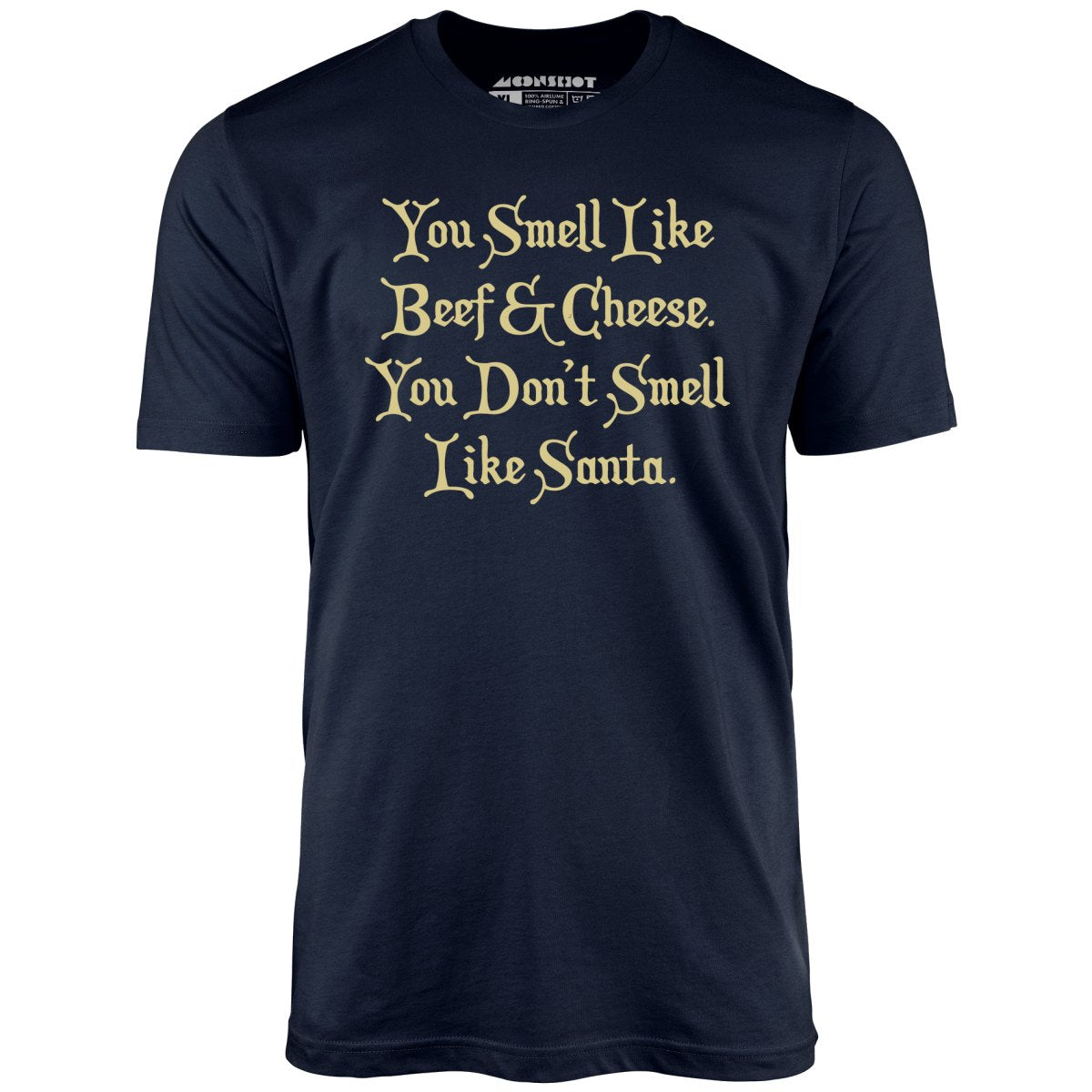 You Don't Smell Like Santa - Unisex T-Shirt