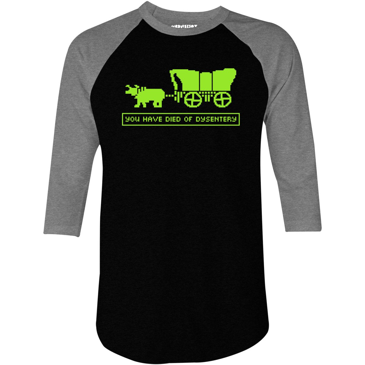 You Have Died of Dysentery - 3/4 Sleeve Raglan T-Shirt