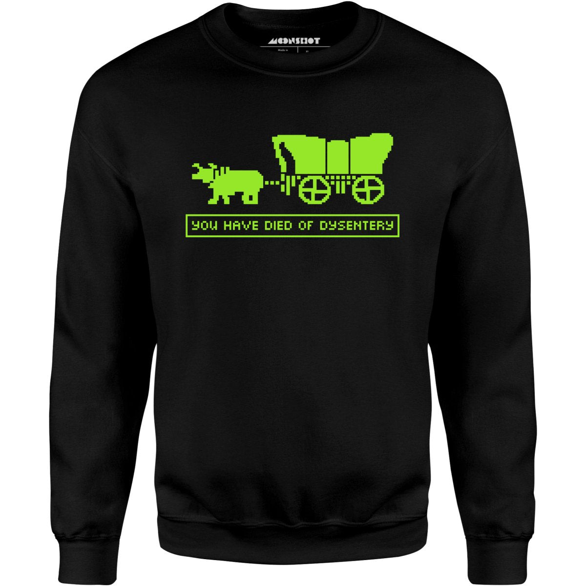 You Have Died of Dysentery - Unisex Sweatshirt