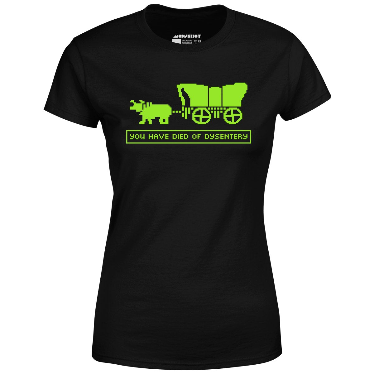 You Have Died of Dysentery - Women's T-Shirt