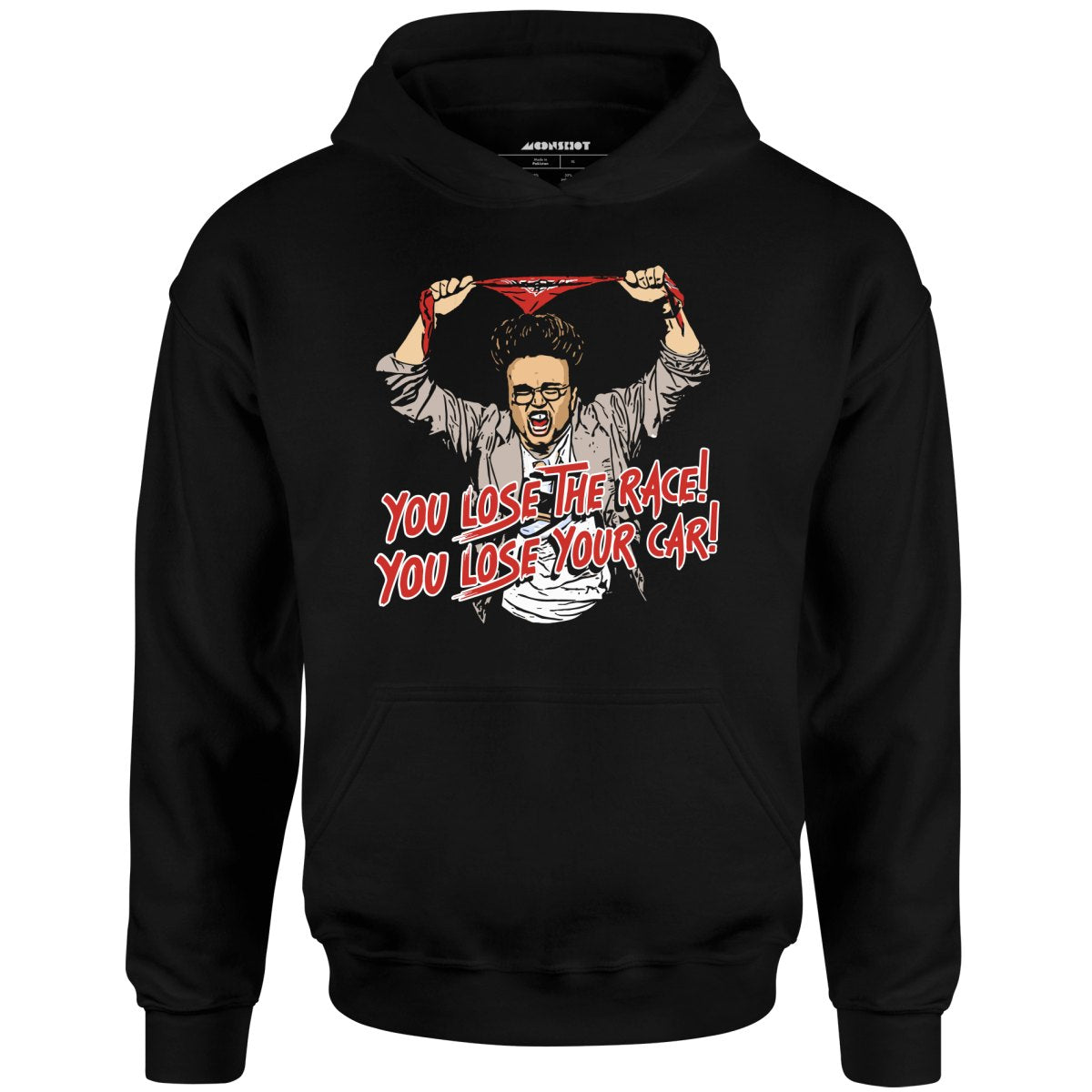 You Lose The Race You Lose Your Car - Unisex Hoodie