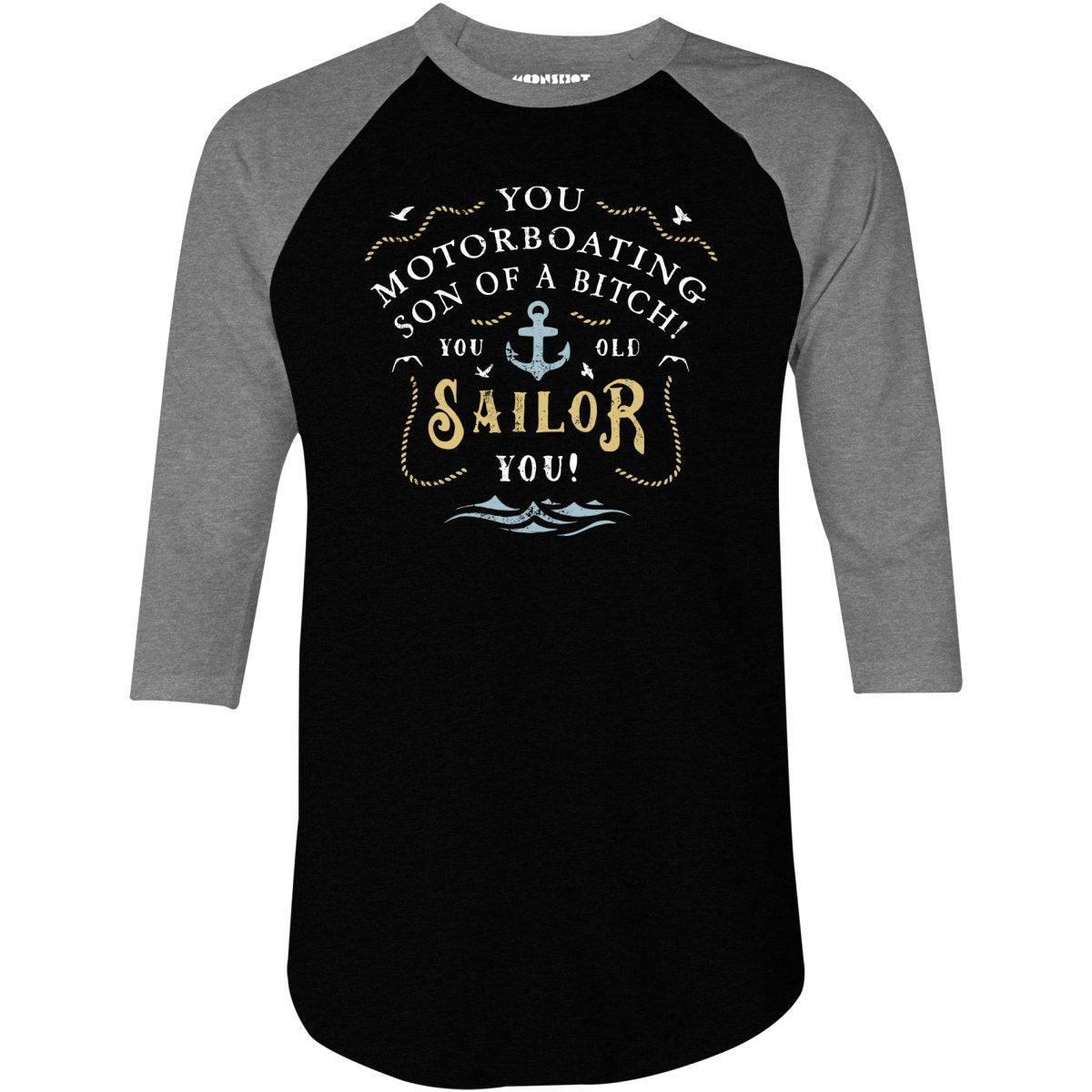 You Old Sailor You - 3/4 Sleeve Raglan T-Shirt