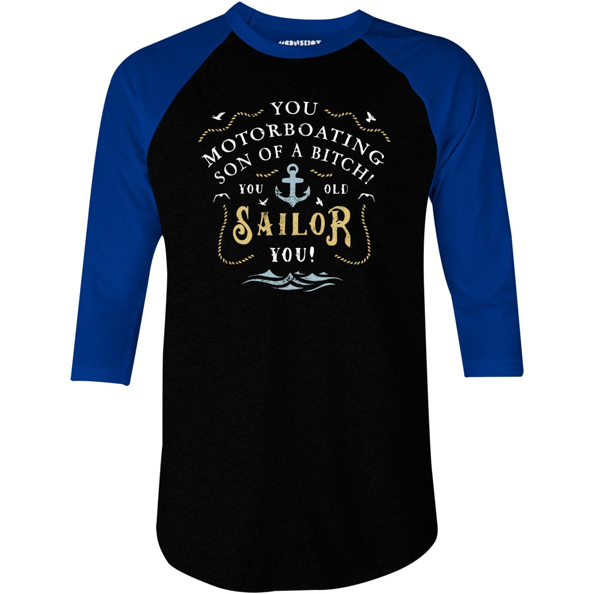 You Old Sailor You - 3/4 Sleeve Raglan T-Shirt