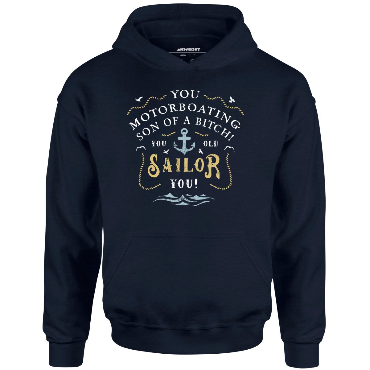 You Old Sailor You - Unisex Hoodie