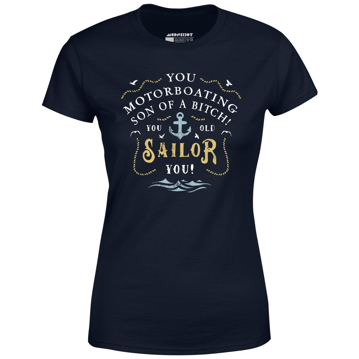 You Old Sailor You - Women's T-Shirt