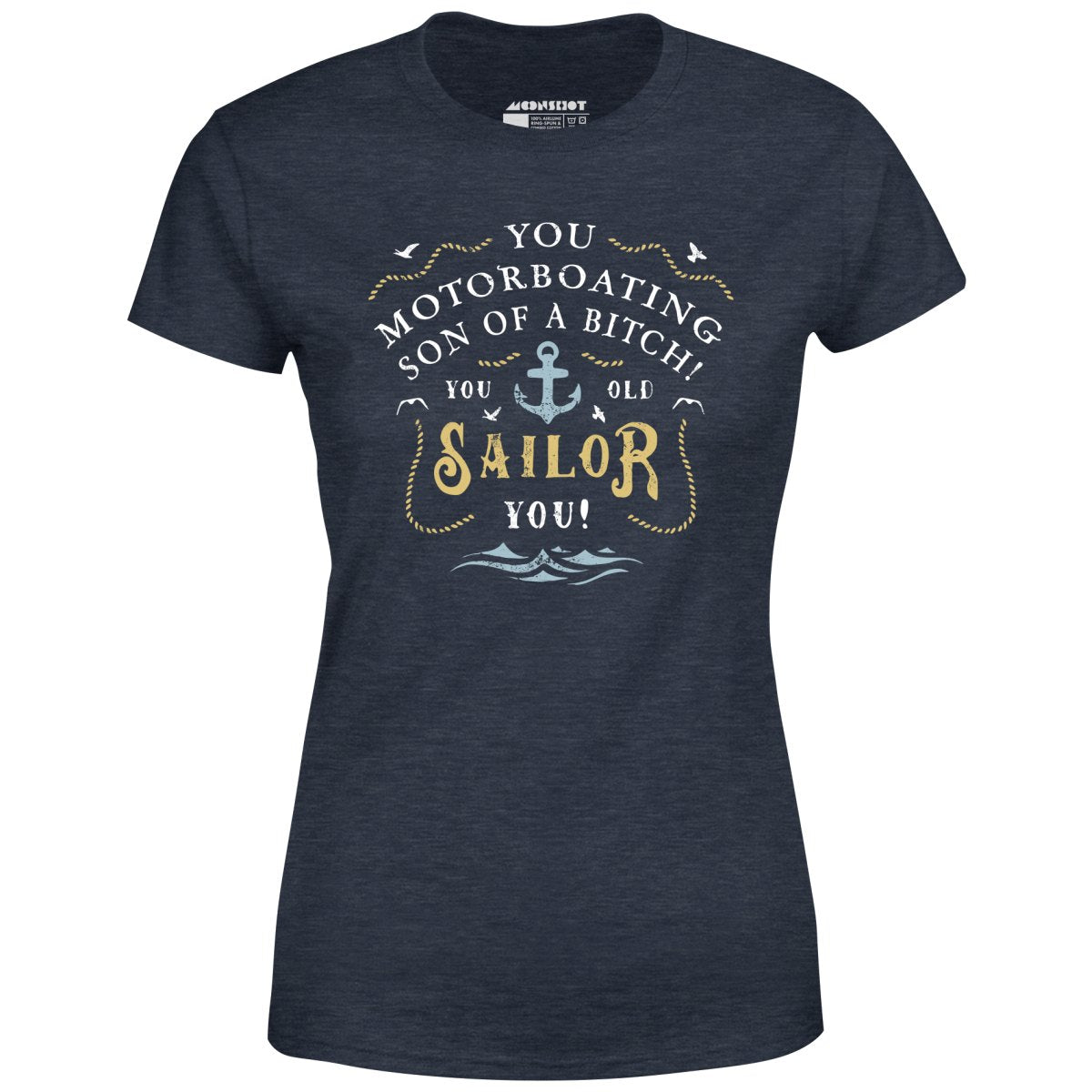 You Old Sailor You - Women's T-Shirt
