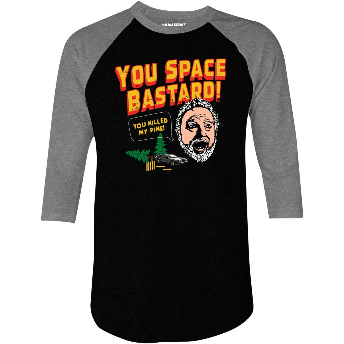 You Space Bastard! You Killed My Pine! - 3/4 Sleeve Raglan T-Shirt