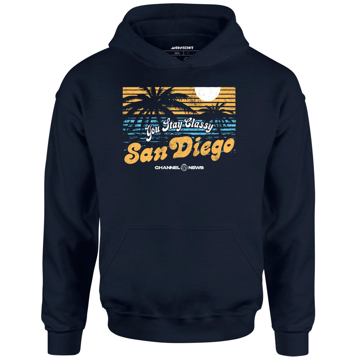 You Stay Classy San Diego - Unisex Hoodie