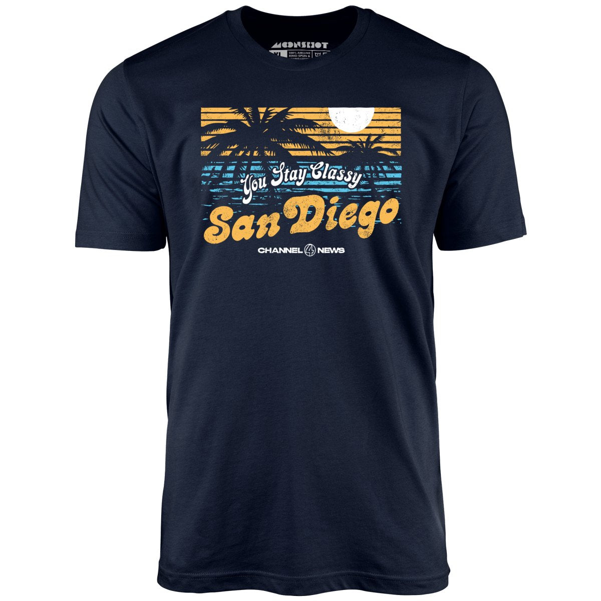 You Stay Classy San Diego - Unisex T-Shirt