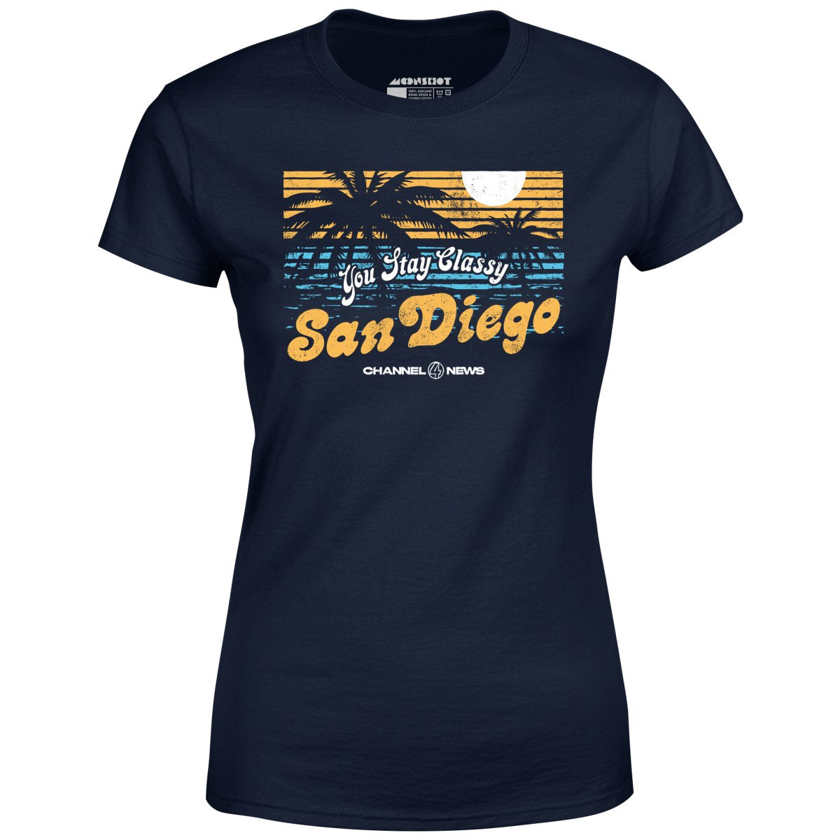 You Stay Classy San Diego - Women's T-Shirt
