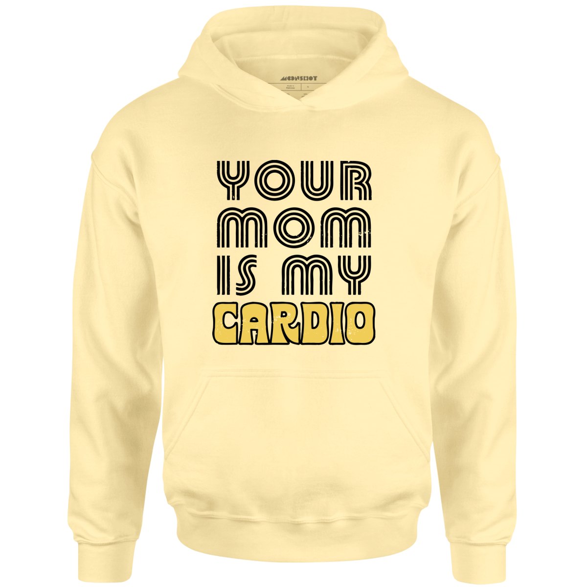 Your Mom is My Cardio - Unisex Hoodie